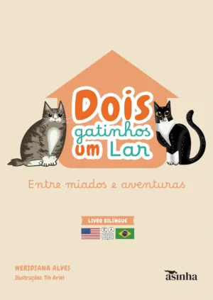 Dois Gatinhos um lar: Entre miados e aventuras
