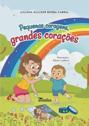 Pequenas coragens, grandes corações