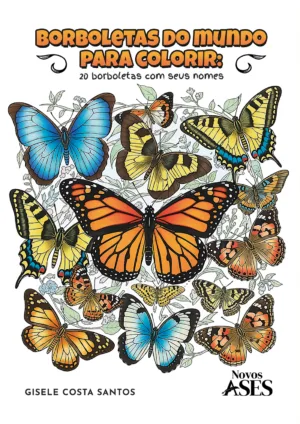 Borboletas do mundo para colorir: 20 borboletas com seus nomes