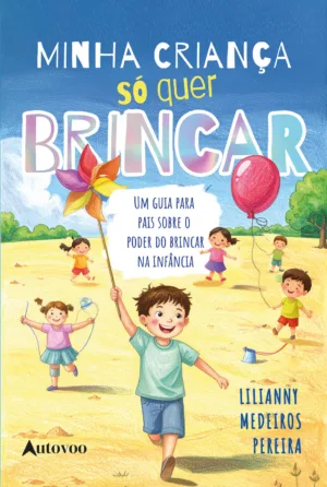 Minha criança só quer brincar