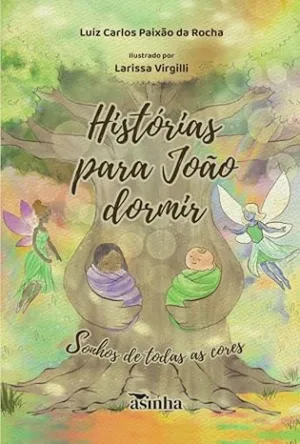 Histórias para João dormir: Sonhos de todas as cores