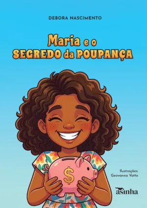 Maria e o segredo da poupança