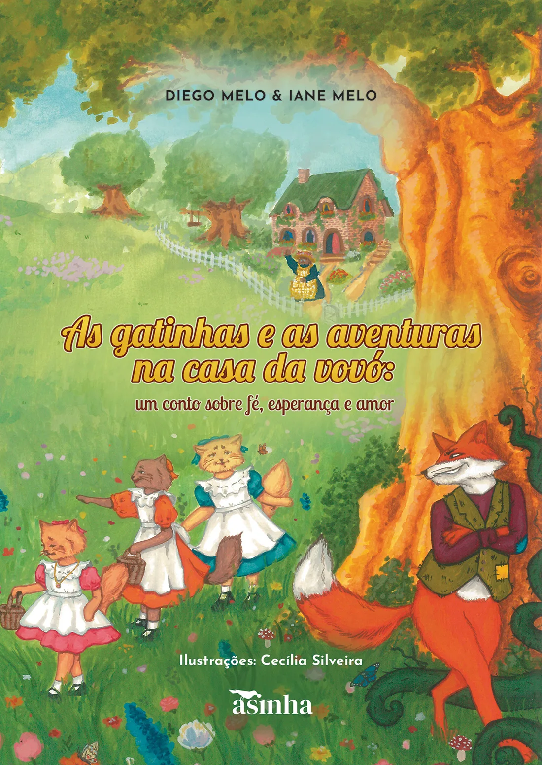 As gatinhas e as aventuras na casa da vovó: Um conto sobre fé, esperança e amor
