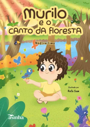 Murilo e o canto da floresta