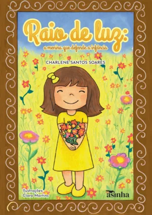 Raio de luz: a menina que defende a infância