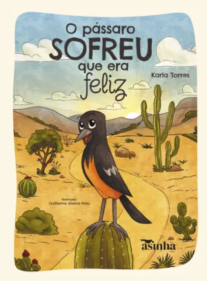 O pássaro Sofreu que era feliz