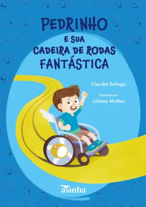Pedrinho e sua cadeira de rodas fantástica