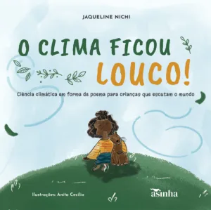 O clima ficou louco! : Em forma de poema para crianças