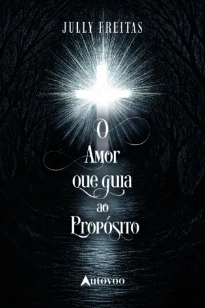 O amor que guia ao propósito