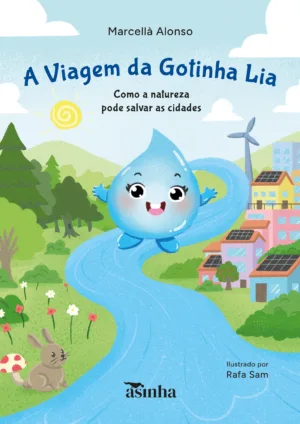 A viagem da gotinha Lia: como a natureza pode salvar as cidades