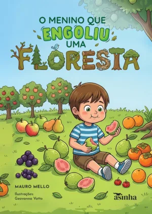 O menino que engoliu uma floresta