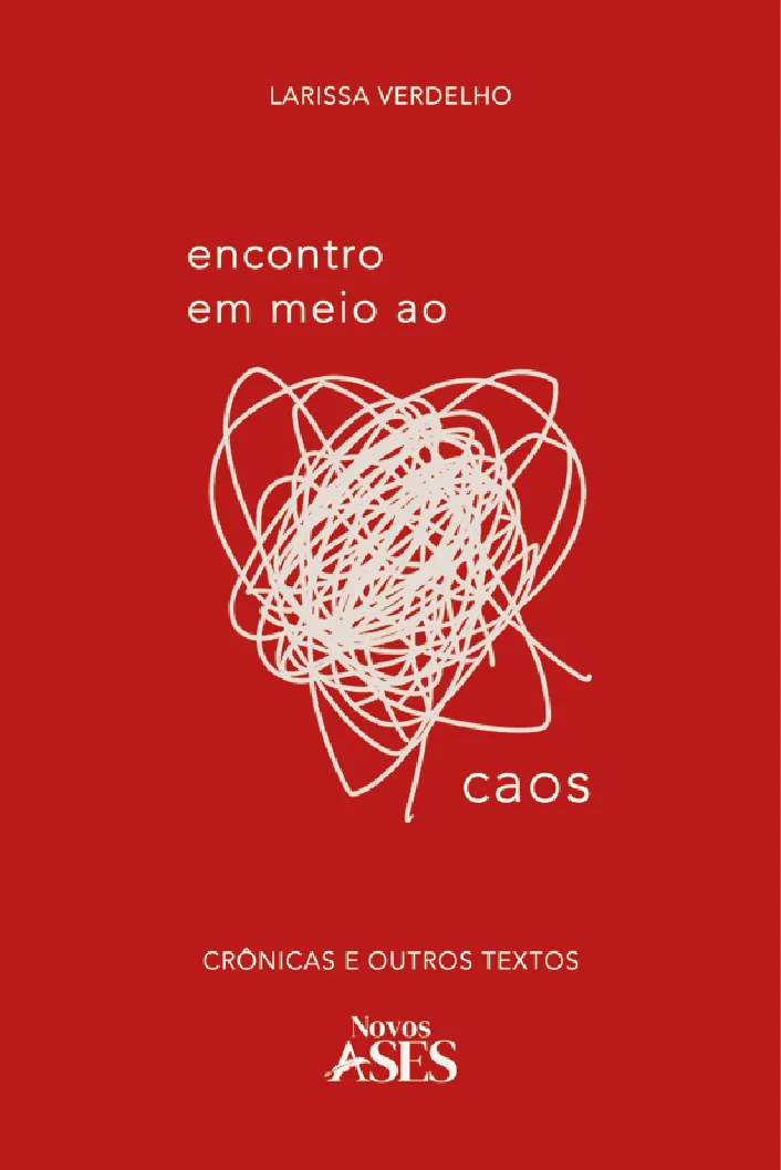 Encontro em meio ao caos: crônicas e outros textos