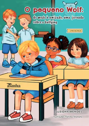 O pequeno Wolf: do medo à amizade, uma jornada sobre o bullying