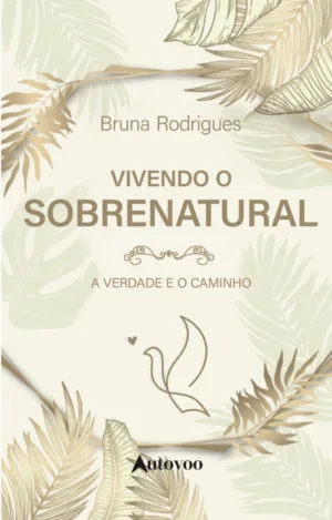 Vivendo o sobrenatural: a verdade e o caminho